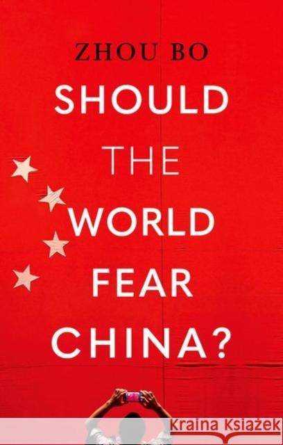Should the World Fear China? Zhou Bo 9781805263456 C Hurst & Co Publishers Ltd - książka