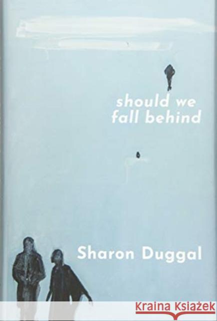 Should We Fall Behind Sharon Duggal 9781910422601 Bluemoose Books Ltd - książka