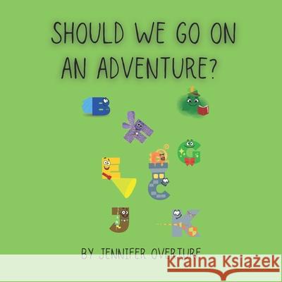 Should We Go On An Adventure? Jennifer Anne Overturf 9798512847183 Independently Published - książka