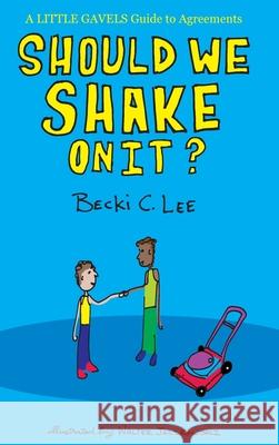 Should We Shake On It?: A Little Gavels Guide to Agreements Becki Lee Walter Jaczkowski 9781954974050 Scarlet Oak Press - książka