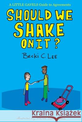 Should We Shake On It?: A Little Gavels Guide to Agreements Becki Lee Walter Jaczkowski 9781954974067 Scarlet Oak Press - książka