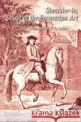 Shoulder-In, Secret of the Equestrian Art: Its Application to the Training of the Saddle Horse and the Jumper Alexis d Richard F. Williams 9781948717755 Xenophon Press LLC - książka