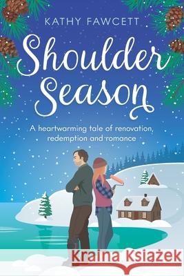 Shoulder Season: A funny romance in the Lake Michigan Lodge series Kathy Fawcett 9780578566269 Stephen Fawcett - książka