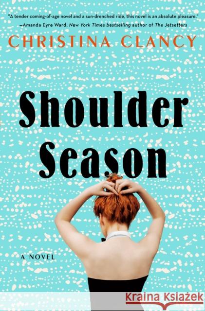 Shoulder Season: A Novel Christina Clancy 9781250239631 St Martin's Press - książka