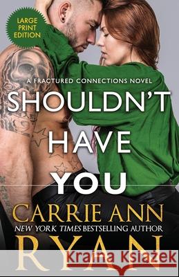 Shouldn't Have You Carrie Ann Ryan 9781636950372 Carrie Ann Ryan - książka