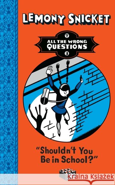 Shouldn't You Be in School? Lemony Snicket 9781405276245 HarperCollins Publishers - książka