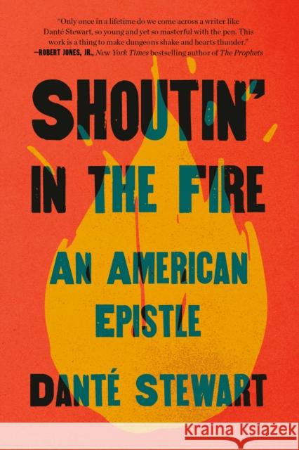 Shoutin' in the Fire: An American Epistle Dant Stewart 9780593239629 Random House USA Inc - książka