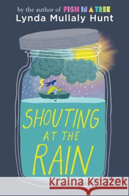 Shouting at the Rain Lynda Mullaly Hunt 9780399175152 Nancy Paulsen Books - książka