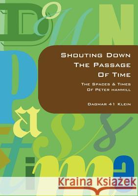 Shouting Down the Passage of Time Dagmar Klein 9783831108817 Books on Demand - książka