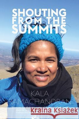 Shouting from the Summits Kala Ramachandran   9781911110552 Clink Street Publishing - książka