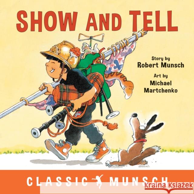 Show and Tell Robert Munsch Michael Martchenko 9781773211121 Annick Press - książka