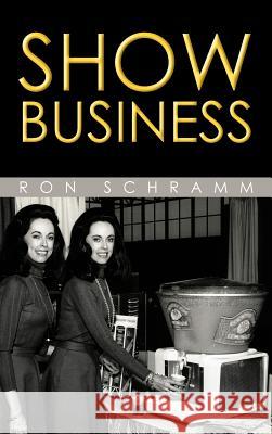 Show Business Ron Schramm 9781475903416 iUniverse.com - książka
