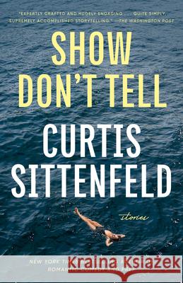Show Don't Tell: Stories Curtis Sittenfeld 9780593446751 Random House Trade - książka