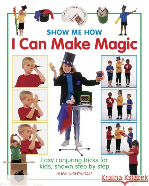 Show Me How: I can Make Magic Nightingale Hugh 9781861474827 Armadillo - książka