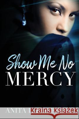 Show Me No Mercy Anita L. Roseboro 9781732130043 Cambry Group - książka