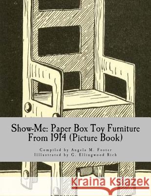 Show-Me: Paper Box Toy Furniture From 1914 (Picture Book) Rich, G. Ellingwood 9781523276530 Createspace Independent Publishing Platform - książka