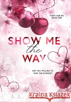 Show Me the Way (Hardcover) A. L. Jackson 9781960730152 Brower Literary & Management, Inc. - książka