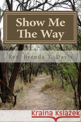 Show me the way: The Journey continues Davis, Brenda Tyson 9781467989992 Createspace Independent Publishing Platform - książka