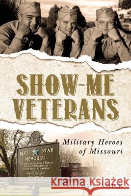 Show Me Veterans Jeremy Amick 9781954095489 Yorkshire Publishing - książka