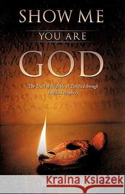 Show Me You Are God Rich Akin 9781615799817 Xulon Press - książka