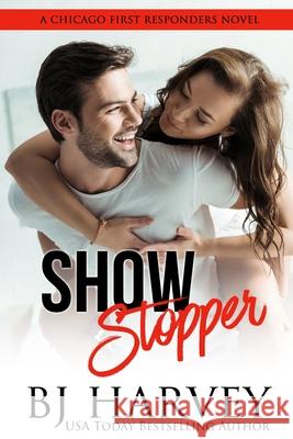 Show Stopper: A First Responder Romantic Comedy Bj Harvey 9780648763888 BJ Harvey - książka