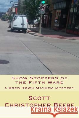 Show Stoppers of the Fifth Ward Scott Christopher Beebe 9781725093713 Createspace Independent Publishing Platform - książka