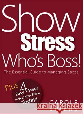 Show Stress Who's Boss! Spiers, Carole A. 9780955038037  - książka