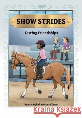 Show Strides: Testing Friendships Volume 4 Rennie Dyball Piper Klemm Dolores Okecki 9781524887988 Andrews McMeel Publishing - książka