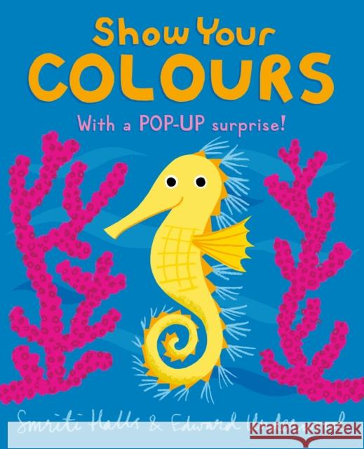 Show Your Colours Smriti Halls 9781406387834 Walker Books Ltd - książka