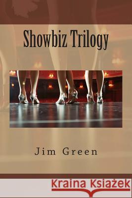 Showbiz Trilogy Jim Green 9781478357605 Createspace - książka