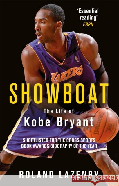 Showboat: The Life of Kobe Bryant Roland Lazenby 9781474603249 Orion Publishing Co - książka