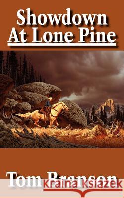 Showdown At Lone Pine Tom Branson 9781425906382 Authorhouse - książka