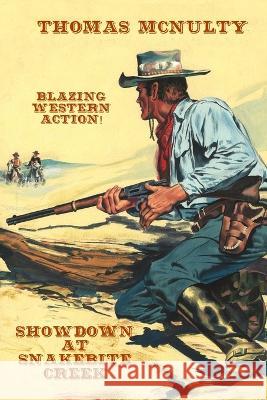 Showdown at Snakebite Creek Thomas McNulty   9798391815983 Independently Published - książka