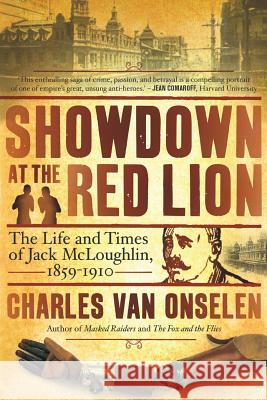 Showdown at the Red Lion (The Life and Time of Jack McLoughlin) Van Onselen, Charles 9781868426225 Jonathan Ball Publishers SA - książka