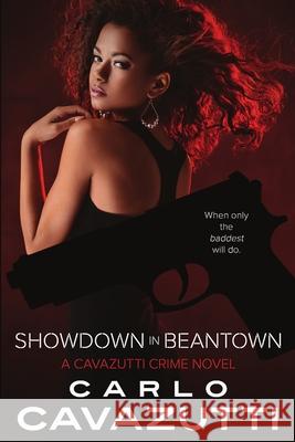 Showdown in Beantown, A Cavazutti Crime Novel Carlo Cavazutti 9781680467789 Melange Books - książka