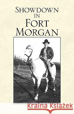 Showdown in Fort Morgan Lynn Wildman 9781436348102 Xlibris Corporation - książka