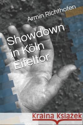 Showdown in K?ln Eifeltor Armin Richthofen 9781099114625 Independently Published - książka
