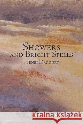 Showers and Bright Spells Henri Droguet Alexander Dickow 9781956005011 Spuyten Duyvil - książka