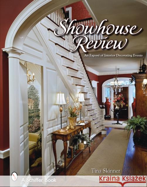 Showhouse Review: An Exposé of Interior Decorating Events Skinner, Tina 9780764328640 Schiffer Publishing - książka