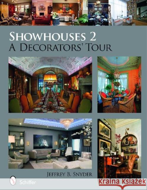 Showhouses 2: A Decorators' Tour Snyder, Jeffrey B. 9780764336492 Schiffer Publishing - książka