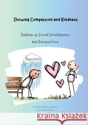 Showing Compassion and Kindness Tenille Dowe Tenille Dowe 9781763653603 Creative Heart Connection - książka
