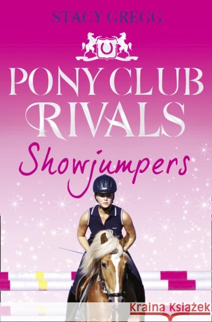 Showjumpers Stacy Gregg 9780007333448 HarperCollins Publishers - książka