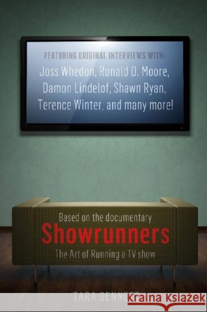 Showrunners: The Art of Running a TV Show: The Official Companion to the Documentary Tara Dilullo Bennett 9781783293575 Titan Books (UK) - książka