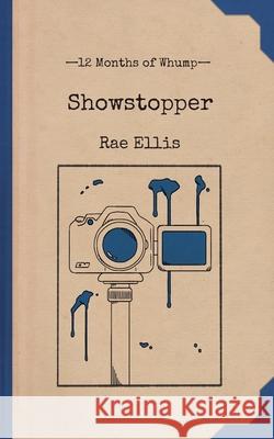 Showstopper Rae Ellis 9781959330271 Whumpy Printing Press - książka