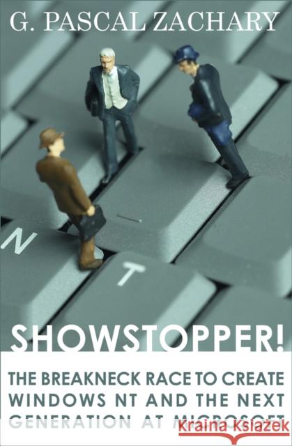 Showstopper!: The Breakneck Race to Create Windows NT and the Next Generation at Microsoft G. Pascal Zachary 9781497638839 Open Road Media - książka