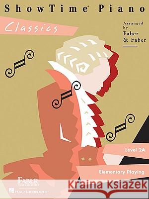 Showtime Piano Classics: Level 2a Nancy And Randall Faber 9781616770525 Faber Piano Adventures - książka