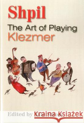 Shpil: The Art of Playing Klezmer Strom, Yale 9780810882911  - książka