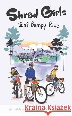 Shred Girls: Jen's Bumpy Ride Molly Hurford Pip Claffey  9781778205743 Shred Girls - książka