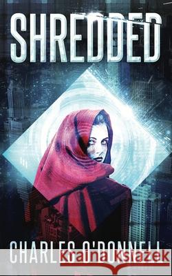 Shredded: A Dystopian Novel Charles O'Donnell 9781970041057 Not Avail - książka