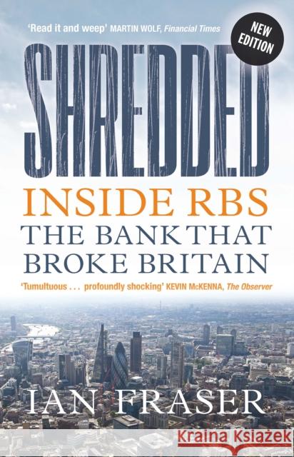 Shredded: Inside RBS, The Bank That Broke Britain Ian Fraser 9781780276045 Birlinn General - książka